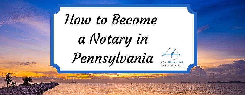 How to Become a Notary in Pennsylvania